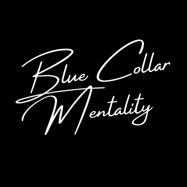 Blue Collar Mentality